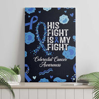 His Fight Is My Fight Colorectal Cancer Awareness Canvas Wall Art Blue Ribbon Heart Pattern Illustration