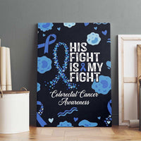 His Fight Is My Fight Colorectal Cancer Awareness Canvas Wall Art Blue Ribbon Heart Pattern Illustration
