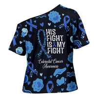 His Fight Is My Fight Colorectal Cancer Awareness Cross Shoulder Shirt Blue Ribbon Heart Pattern Illustration