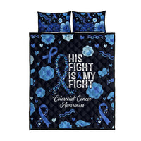 His Fight Is My Fight Colorectal Cancer Awareness Quilt Bed Set Blue Ribbon Heart Pattern Illustration