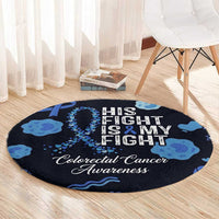 His Fight Is My Fight Colorectal Cancer Awareness Round Carpet Blue Ribbon Heart Pattern Illustration