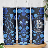 His Fight Is My Fight Colorectal Cancer Awareness Skinny Tumbler Blue Ribbon Heart Pattern Illustration