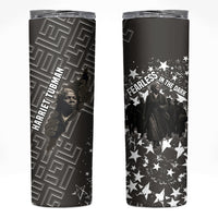 Harriet Tubman Underground Railroad Skinny Tumbler Fearless In The Dark - Civil Rights Hero Vintage Art