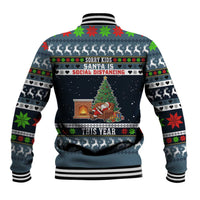 Sorry Kids Santa Is Social Distancing This Year Christmas Baseball Jacket Xmas Holiday Patterns - Wonder Print Shop