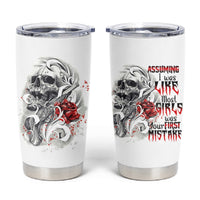 Assuming I Was Like Most Girls Skull Tumbler Cup - Wonder Print Shop