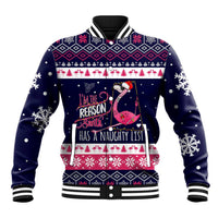 Flamingo I Am The Reason Santa Has A Naughty Christmas Baseball Jacket Xmas Holiday Patterns - Wonder Print Shop
