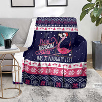 Flamingo I Am The Reason Santa Has A Naughty Christmas Blanket Xmas Holiday Patterns - Wonder Print Shop