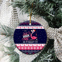 Flamingo I Am The Reason Santa Has A Naughty Christmas Ceramic Ornament Xmas Holiday Patterns - Wonder Print Shop