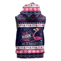 Flamingo I Am The Reason Santa Has A Naughty Christmas Sleeveless Hoodie Xmas Holiday Patterns - Wonder Print Shop