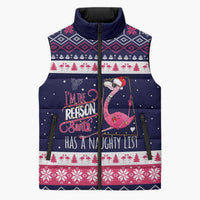 Flamingo I Am The Reason Santa Has A Naughty Christmas Sleeveless Puffer Jacket Xmas Holiday Patterns - Wonder Print Shop