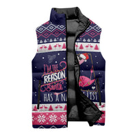 Flamingo I Am The Reason Santa Has A Naughty Christmas Sleeveless Puffer Jacket Xmas Holiday Patterns - Wonder Print Shop