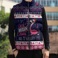 Flamingo I Am The Reason Santa Has A Naughty Christmas Sleeveless Puffer Jacket Xmas Holiday Patterns - Wonder Print Shop