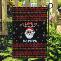 I Love It When You Call Me Big Poppa Christmas Christmas Garden Flag Xmas Holiday Patterns - Wonder Print Shop