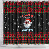 I Love It When You Call Me Big Poppa Christmas Christmas Shower Curtain Xmas Holiday Patterns - Wonder Print Shop