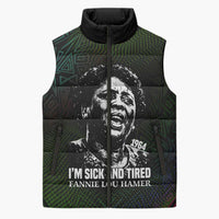 Fannie Lou Hamer Sleeveless Puffer Jacket Im Sick and Tired Quote Design Bold Portrait and Civil Rights Movement Tribute - Wonder Print Shop