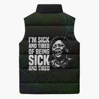 Fannie Lou Hamer Sleeveless Puffer Jacket Im Sick and Tired Quote Design Bold Portrait and Civil Rights Movement Tribute - Wonder Print Shop
