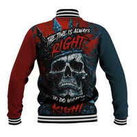 Skull King Baseball Jacket The Time Is Always Right To Do What Is Right - Wonder Print Shop