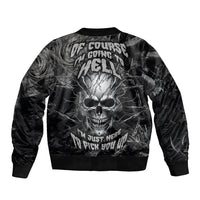 Horror Skull Sleeve Zip Bomber Jacket Of course i'm going to hell i'm just here to pick you up - Wonder Print Shop