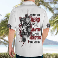 I'm Not The Hero You Wanted Hawaiian Shirt - Wonder Print Shop