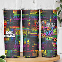 100% Human Skinny Tumbler Born to Be Authentic