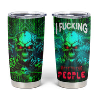 I Fing Hate These People Tumbler Cup - Wonder Print Shop