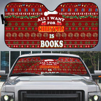 All I Want For Christmas Is Books Christmas Auto Sun Shade Xmas Holiday Patterns - Wonder Print Shop