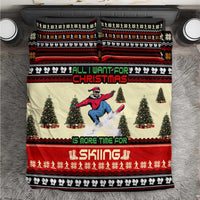 All I Want For Christmas Is Skiing Christmas Bedding Set Xmas Holiday Patterns - Wonder Print Shop