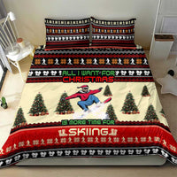 All I Want For Christmas Is Skiing Christmas Bedding Set Xmas Holiday Patterns - Wonder Print Shop