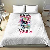 Yes I'm A B But Not Yours Bedding Set - Wonder Print Shop