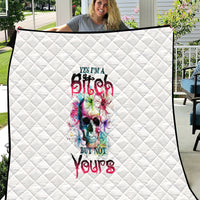 Yes I'm A B But Not Yours Quilt - Wonder Print Shop