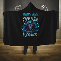 be-careful-who-you-fuck-over-soem-of-us-fuck-back-hooded-blanket