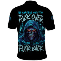 Be Careful Who You Fuck Over Soem Of Us Fuck Back Polo Shirt - Wonder Print Shop