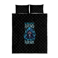 Be Careful Who You Fuck Over Soem Of Us Fuck Back Quilt Bed Set - Wonder Print Shop
