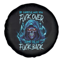 Be Careful Who You Fuck Over Soem Of Us Fuck Back Spare Tire Cover - Wonder Print Shop