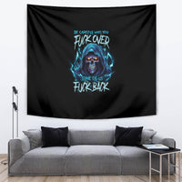 Be Careful Who You Fuck Over Soem Of Us Fuck Back Tapestry - Wonder Print Shop