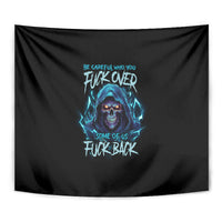 Be Careful Who You Fuck Over Soem Of Us Fuck Back Tapestry - Wonder Print Shop
