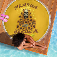 I'm Blunt Because God Rolled Me Sunflower Reaper Beach Blanket - Wonder Print Shop