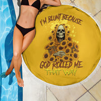 I'm Blunt Because God Rolled Me Sunflower Reaper Beach Blanket - Wonder Print Shop