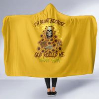 im-blunt-because-god-rolled-me-sunflower-reaper-hooded-blanket