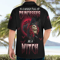 In A World Full Of Princesses Be A Witch Rose Skull Hawaiian Shirt - Wonder Print Shop