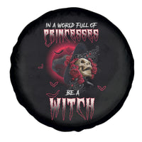 In A World Full Of Princesses Be A Witch Rose Skull Spare Tire Cover - Wonder Print Shop