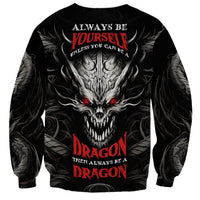 Demon Skull Sweatshirt Always be yourself unless you can be a Dragon then always be a Dragon - Wonder Print Shop
