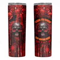 If You Kick Me When I'm Down You Better Pray I Don't Get Up Skull Skinny Tumbler - Wonder Print Shop