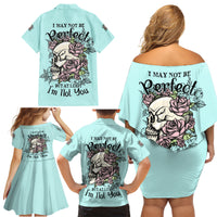 I May Not Be Perfect Skull Roses Family Matching Off Shoulder Short Dress and Hawaiian Shirt - Wonder Print Shop