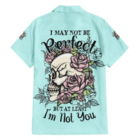 I May Not Be Perfect Skull Roses Family Matching Tank Maxi Dress and Hawaiian Shirt - Wonder Print Shop