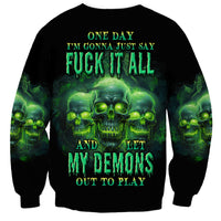 One Day I'm Gonna Just Say Sweatshirt - Wonder Print Shop