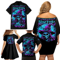 In A World Full Of Princesses Be A Witch Halloween Family Matching Off Shoulder Short Dress and Hawaiian Shirt - Wonder Print Shop