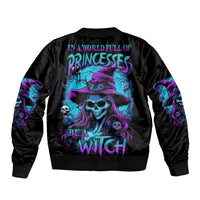 In A World Full Of Princesses Be A Witch Halloween Sleeve Zip Bomber Jacket - Wonder Print Shop