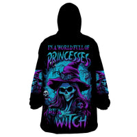 In A World Full Of Princesses Be A Witch Halloween Wearable Blanket Hoodie - Wonder Print Shop