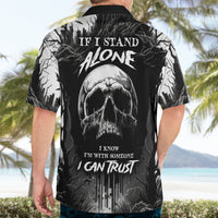 If I Stand Alone I Know I'm With Someone I Can Trust Skull Hawaiian Shirt - Wonder Print Shop